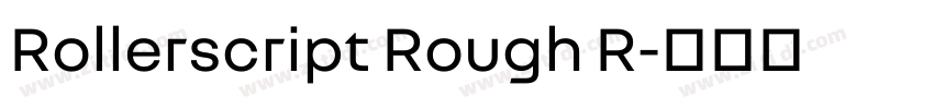 Rollerscript Rough R字体转换 Rollerscript Rough R字体转换